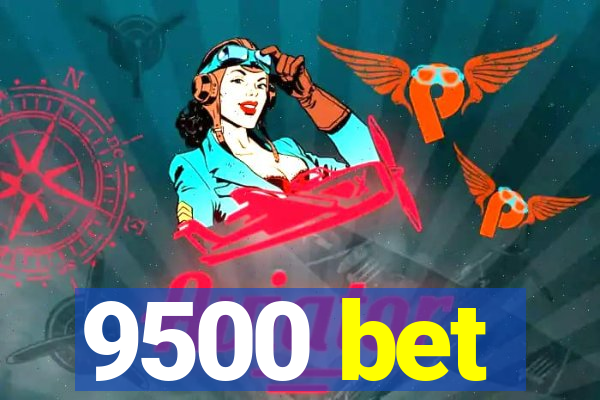 9500 bet